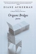 Origami Bridges: Poems Of Psychoanalysis And Fire