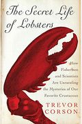 The Secret Life of Lobsters: How Fishermen and Scientists Are Unraveling the Mysteries of Our Favorite Crustacean