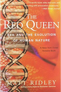The Red Queen: Sex And The Evolution Of Human Nature The Red Queen: Sex And The Evolution Of Human Nature