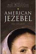 American Jezebel: The Uncommon Life Of Anne Hutchinson, The Woman Who Defied The Puritans