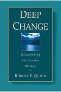 Deep Change: Discovering The Leader Within