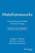 Metaframeworks: Transcending The Models Of Family Therapy
