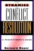 The Dynamics Of Conflict Resolution: A Practitioner's Guide