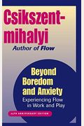 Beyond Boredom And Anxiety: Experiencing Flow In Work And Play