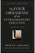 The Four Obsessions of an Extraordinary Executive: The Four Disciplines at the Heart of Making Any Organization World Class