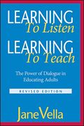 Learning To Listen, Learning To Teach: The Power Of Dialogue In Educating Adults