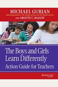 The Boys And Girls Learn Differently: Action Guide For Teachers