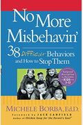 No More Misbehavin': 38 Difficult Behaviors And How To Stop Them