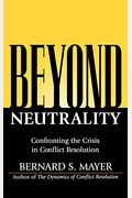 Beyond Neutrality: Confronting The Crisis In Conflict Resolution