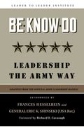 Be-Know-Do: Leadership The Army Way