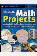Hands-On Math Projects with Real-Life Applications: Grades 6-12