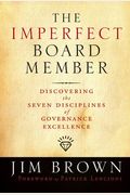 The Imperfect Board Member: Discovering the Seven Disciplines of Governance Excellence