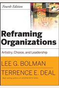 Reframing Organizations: Artistry, Choice And