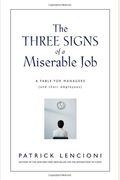 The Three Signs Of A Miserable Job: A Fable For Managers (And Their Employees)