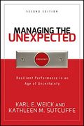Managing The Unexpected: Resilient Performance In An Age Of Uncertainty, 2nd Edition