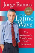The Latino Wave: How Hispanics Are Transforming Politics In America