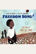 Freedom Song: The Story Of Henry Box Brown