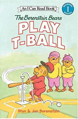 The Berenstain Bears Play T-Ball (I Can Read Picture Book Series) The Berenstain Bears Play T-Ball (I Can Read Picture Book Series)