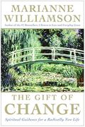 The Gift Of Change: Spiritual Guidance For Living Your Best Life