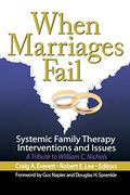 When Marriages Fail: Systemic Family Therapy Interventions And Issues