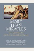 More Than Miracles: The State Of The Art Of Solution-Focused Brief Therapy (Haworth Brief Therapy)
