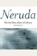On The Blue Shore Of Silence  A La Orilla Azul Del Silencio (Spanish Edition): Poemas Frente Al Mar (Bilingual)