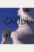 Antonio Gaudí: Master Architect