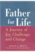 Father for Life: A Journey of Joy, Challenge, and Change (New Father)