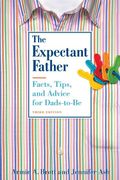 The Expectant Father: Facts, Tips, And Advice For Dads-To-Be