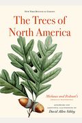 The Trees of North America: Michaux and Redoute's American Masterpiece