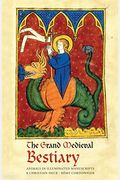 The Grand Medieval Bestiary: Animals In Illuminated Manuscripts