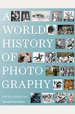 A World History Of Photography: 5th Edition A World History Of Photography: 5th Edition