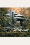 Fallingwater: Frank Lloyd Wright's Romance With Nature