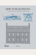 How To Read Houses: A Crash Course In Domestic Architecture