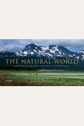 The Natural World: Portraits Of Earth's Great Ecosystems