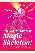 You Can Do Anything, Magic Skeleton!: Monster Motivations To Move Your Butt And Get You To Do The Thing