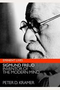 Freud: Inventor Of The Modern Mind
