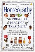 The Complete Guide To Homeopathy: The Principles And Practice Oftreatment