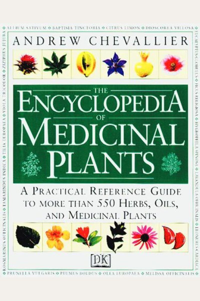 Buy The Encyclopedia Of Medicinal Plants Book By Andrew Chevallier