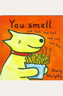 You Smell And Taste And Feel And See And Hear You Smell And Taste And Feel And See And Hear