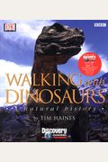 Walking With Dinosaurs: A Natural History