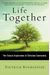 Life Together: The Classic Explorations Of Faith In Community