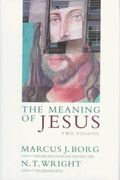 The Meaning of Jesus: Two Visions