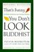 That's Funny, You Don't Look Buddhist: On Being a Faithful Jew and a Passionate Buddhist