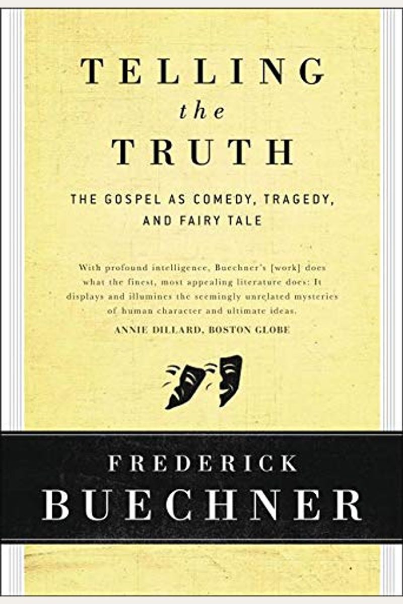 Telling The Truth: The Gospel As Tragedy, Comedy, And Fairy Tale
