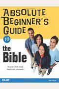 Absolute Beginner's Guide To The Bible
