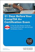 31 Days Before Your Comptia A+ Certification Exam: A Day-By-Day Review Guide for the Comptia 220-901 and 220-902 Certification Exams