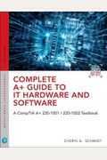 Complete A+ Guide to It Hardware and Software: A Comptia A+ Core 1 (220-1001) & Comptia A+ Core 2 (220-1002) Textbook [With Access Code]