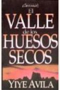 Valle de Los Huesos Secos, El: The Valley of Dry Bones