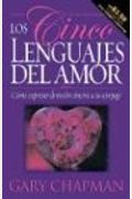 Los Cinco Lenguajes Del Amor: Como Expresar Devocion Sincera A Su Conyuge (Five Love Languages, Spanish Edition)